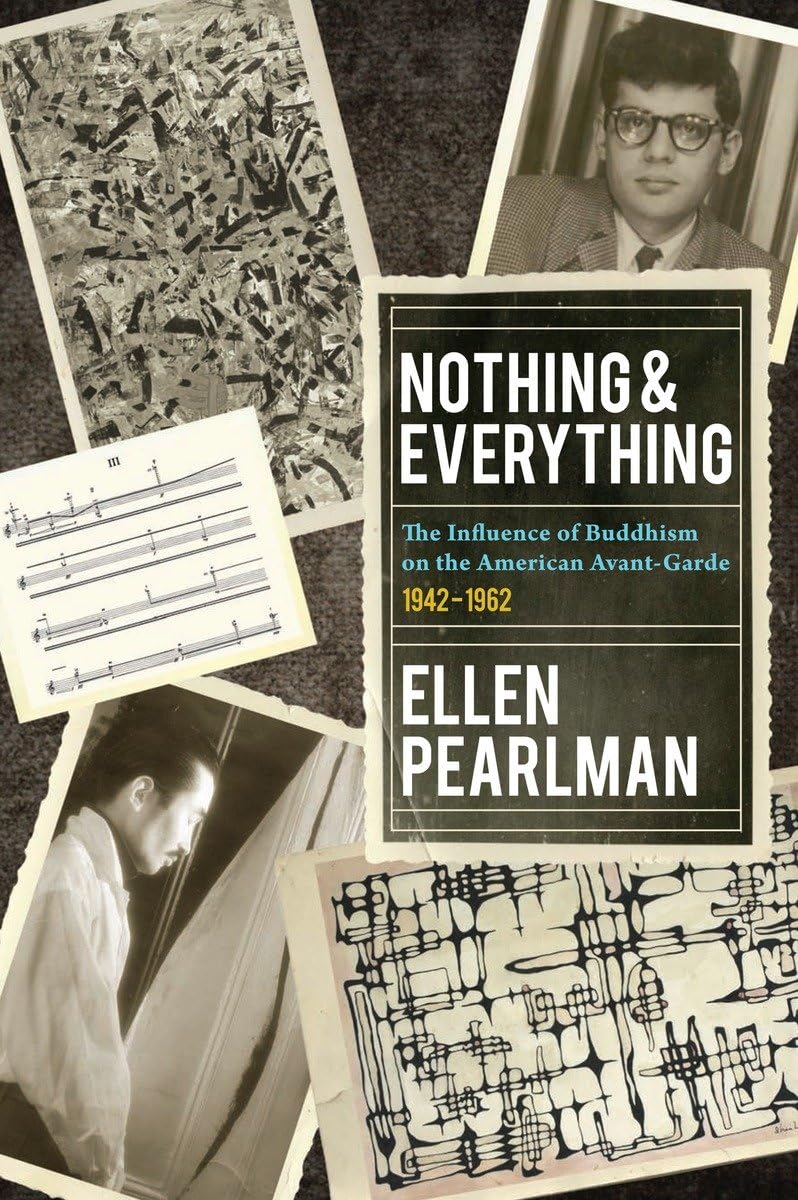 Nothing And Everything  The Influence Of Buddhism On The American Avant Garde: 1942  1962,Used