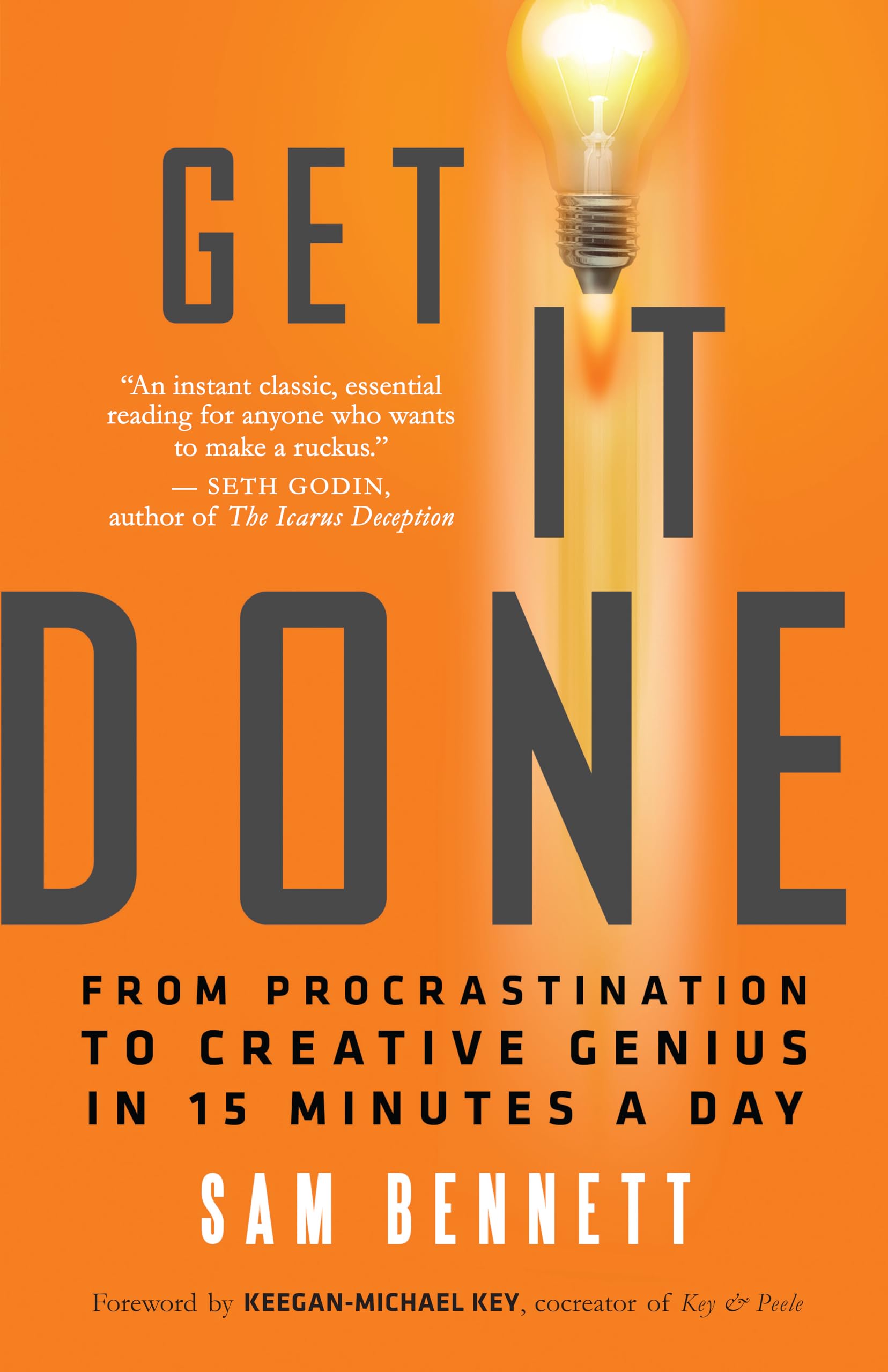 Get It Done: From Procrastination to Creative Genius in 15 Minutes a Day,New