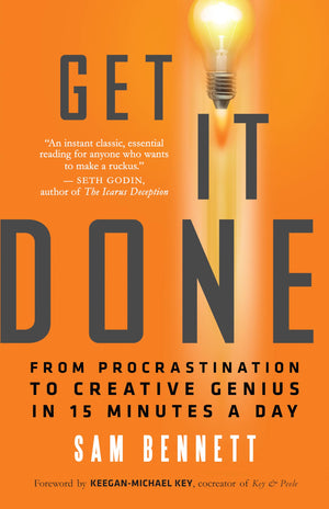 Get It Done: From Procrastination to Creative Genius in 15 Minutes a Day,New