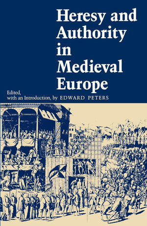 Heresy And Authority In Medieval Europe (The Middle Ages Series),Used