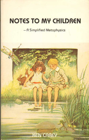 Notes to My Children: A Simplified Metaphysics,New
