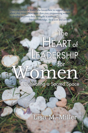 The Heart of Leadership for Women: Cultivating a Sacred Space,Used