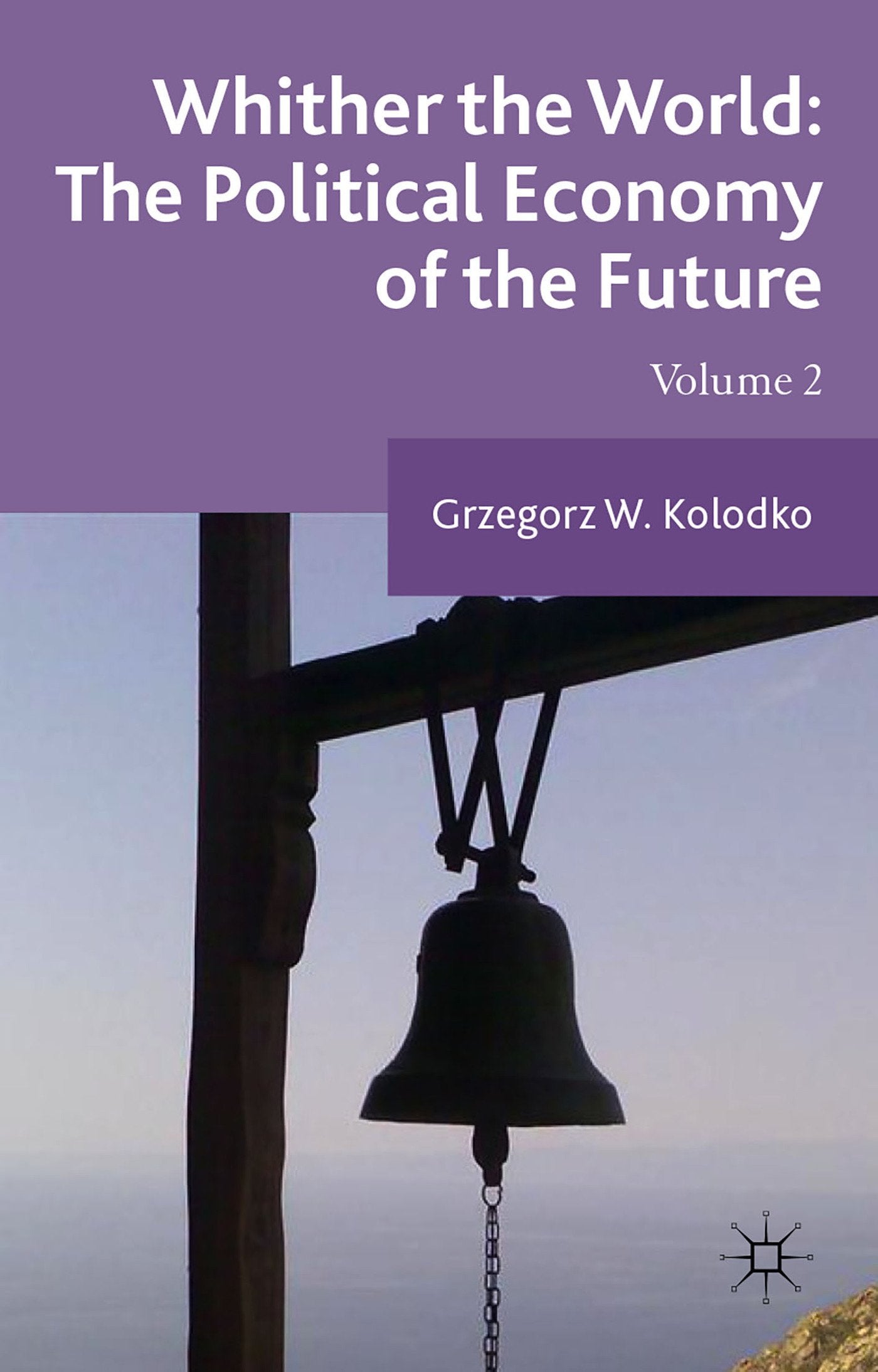 Whither the World: The Political Economy of the Future: Volume 2,Used