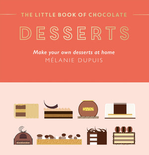 The Little Book Of Chocolate: Desserts: Make Your Own Desserts At Home,New