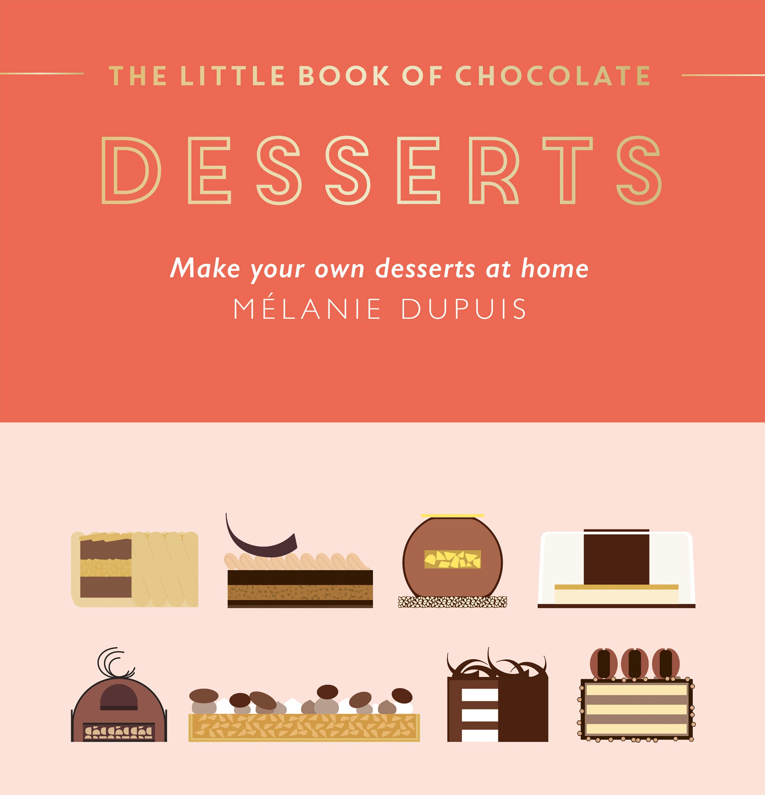 The Little Book Of Chocolate: Desserts: Make Your Own Desserts At Home,Used