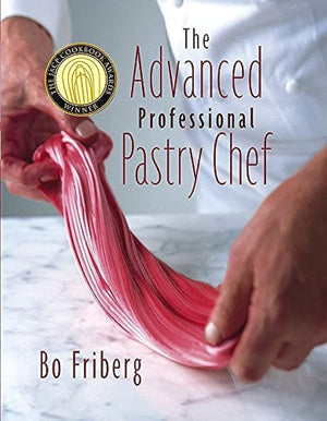 The Advanced Professional Pastry Chef,New
