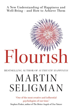 Flourish: A New Understanding Of Happiness, Wellbeing  And How To Achieve Them.,Used