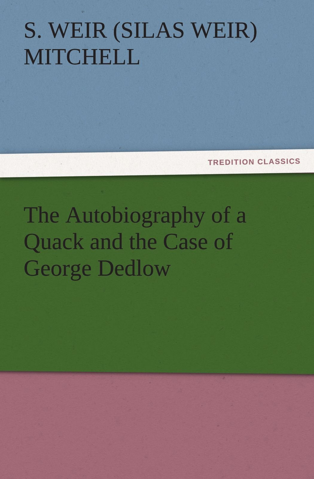 The Autobiography of a Quack and the Case of George Dedlow,Used