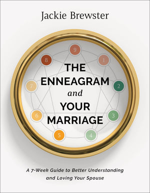 The Enneagram and Your Marriage: A 7Week Guide to Better Understanding and Loving Your Spouse,New