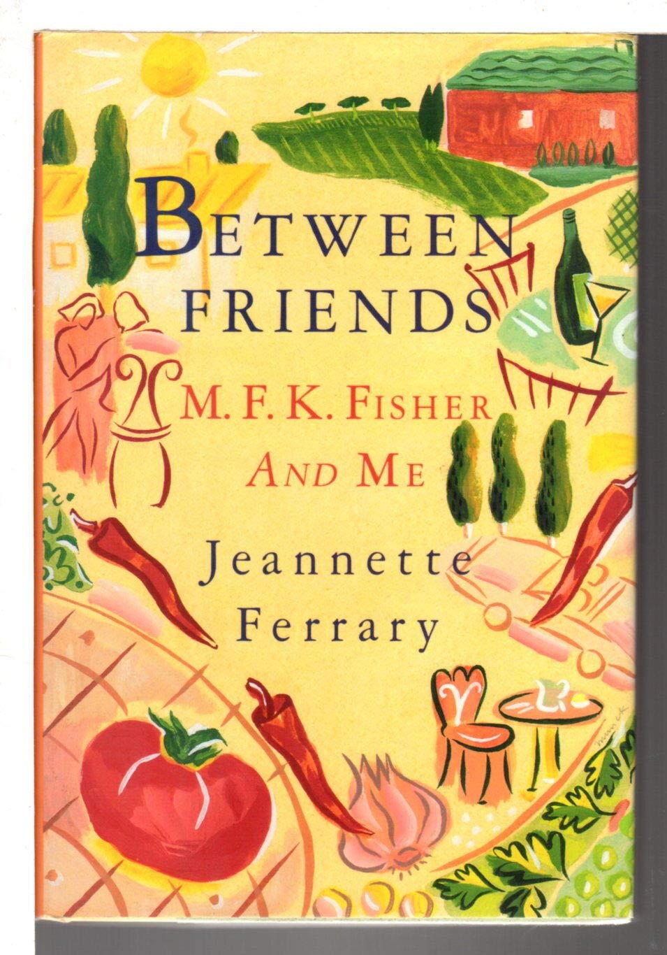 Between Friends: M.F.K. Fisher and Me,Used