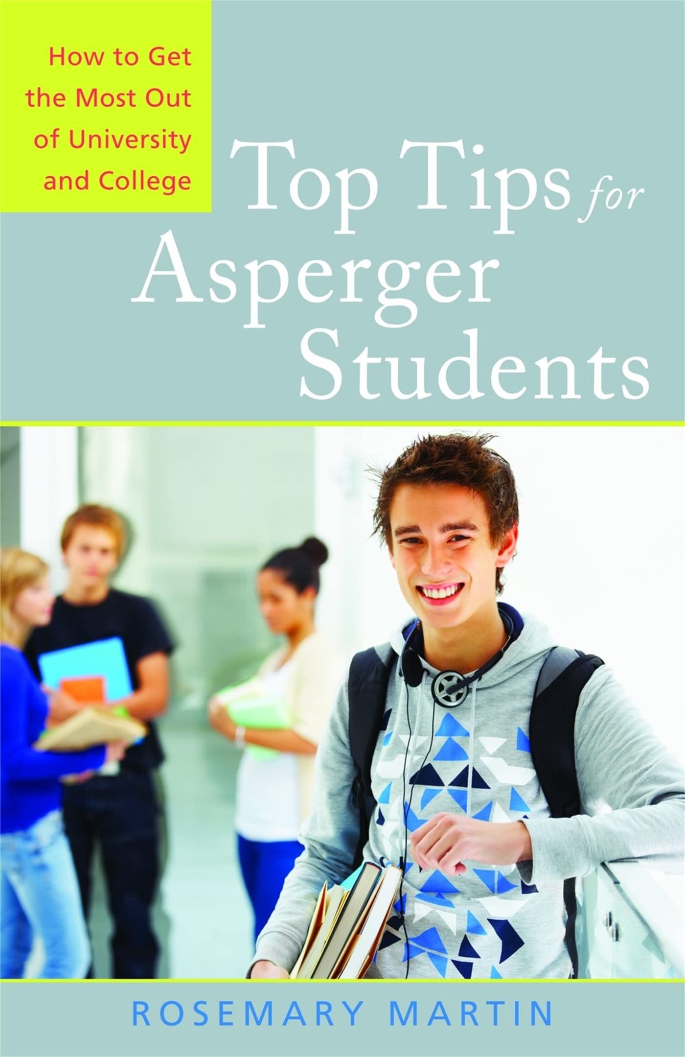 Top Tips For Asperger Students: How To Get The Most Out Of University And College,Used
