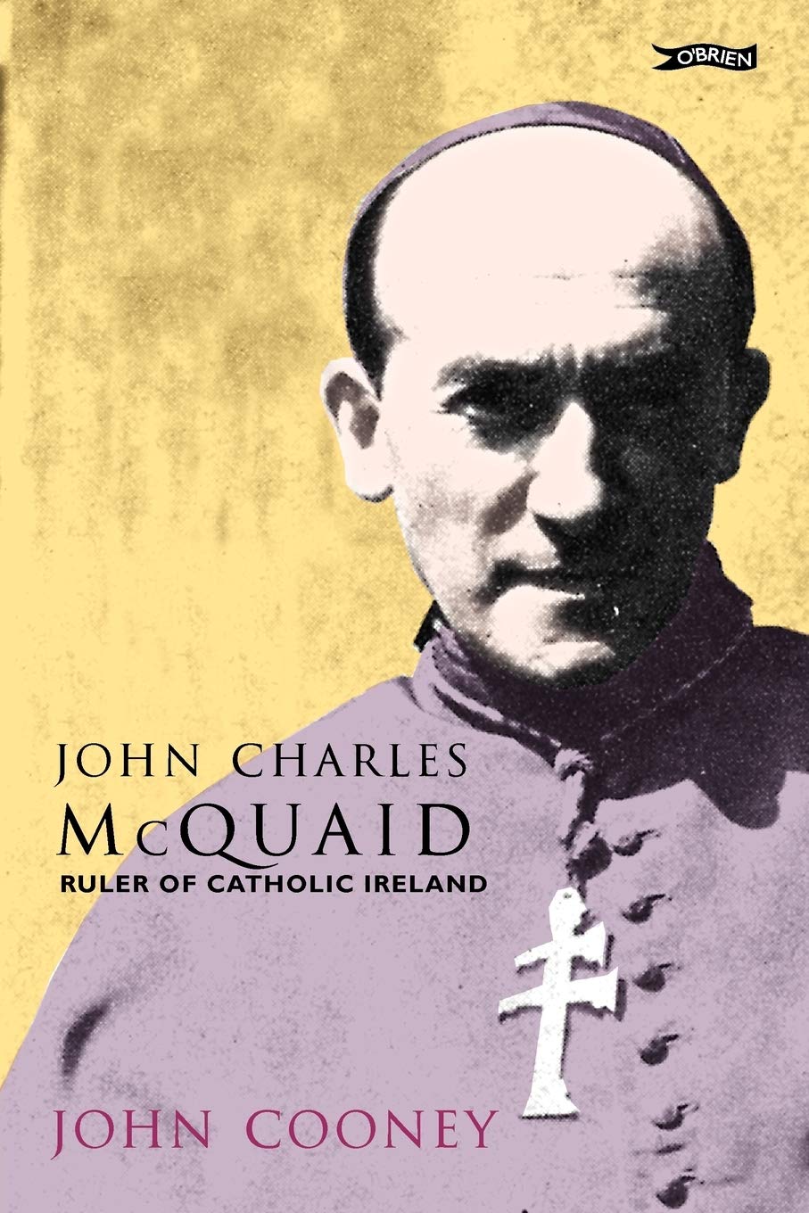 John Charles McQuaid: Ruler of Catholic Ireland,Used