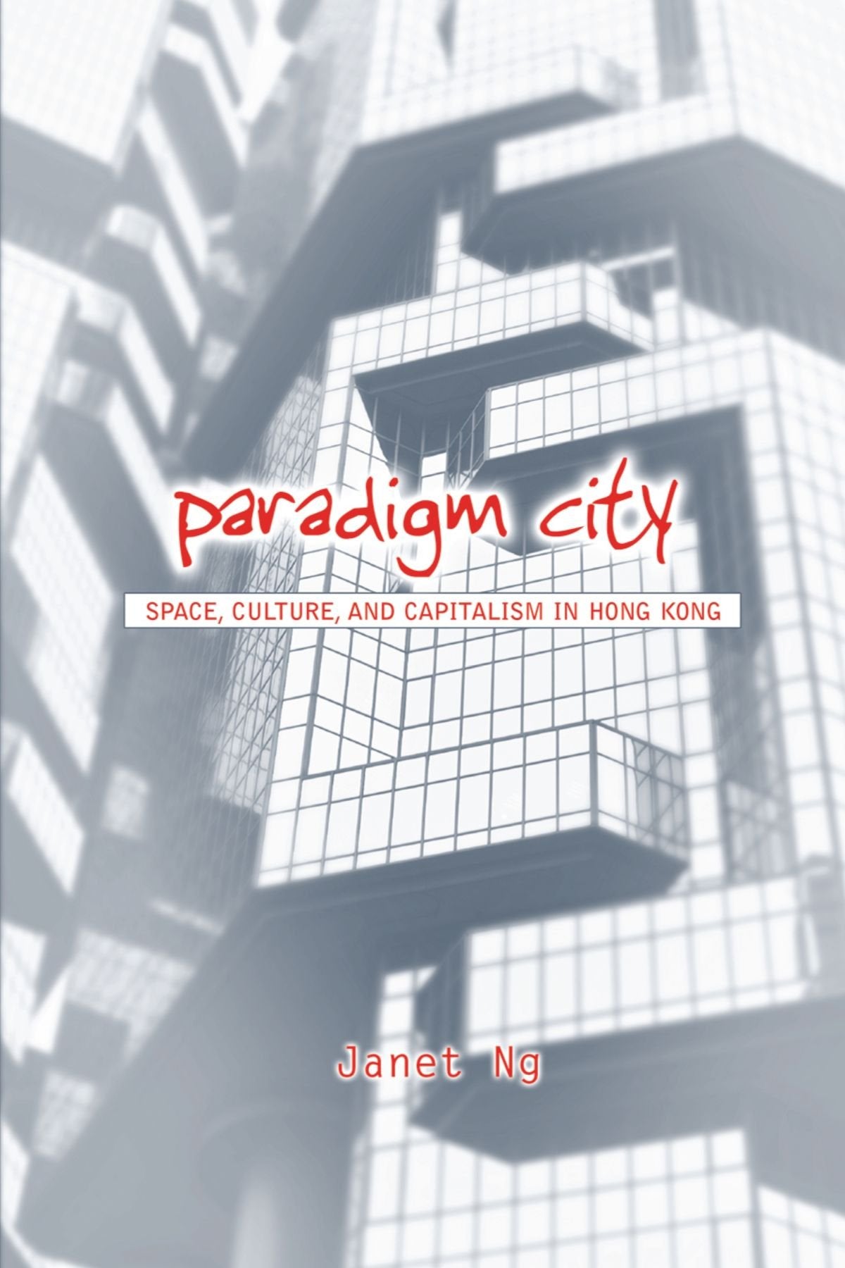 Paradigm City: Space, Culture, and Capitalism in Hong Kong (Suny Series in Global Modernity),Used