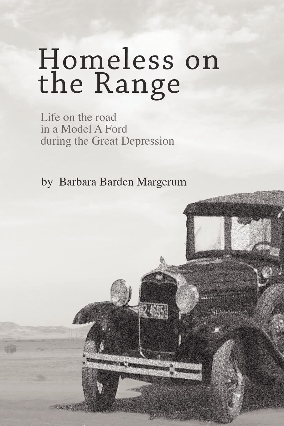 Homeless on the Range: Life on the Road in a Model A Ford,Used
