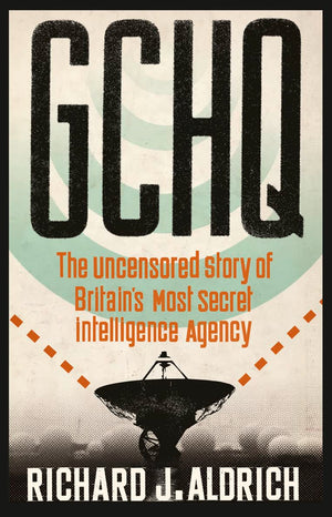 GCHQ: the Uncensored Story of Britain's Most Secret Intelligence Agency,Used