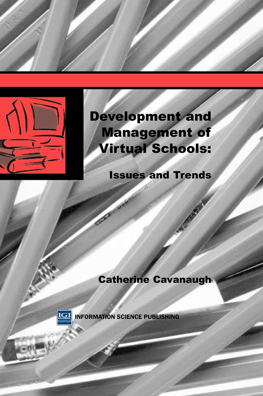 Development and Management of Virtual Schools: Issues and Trends,Used