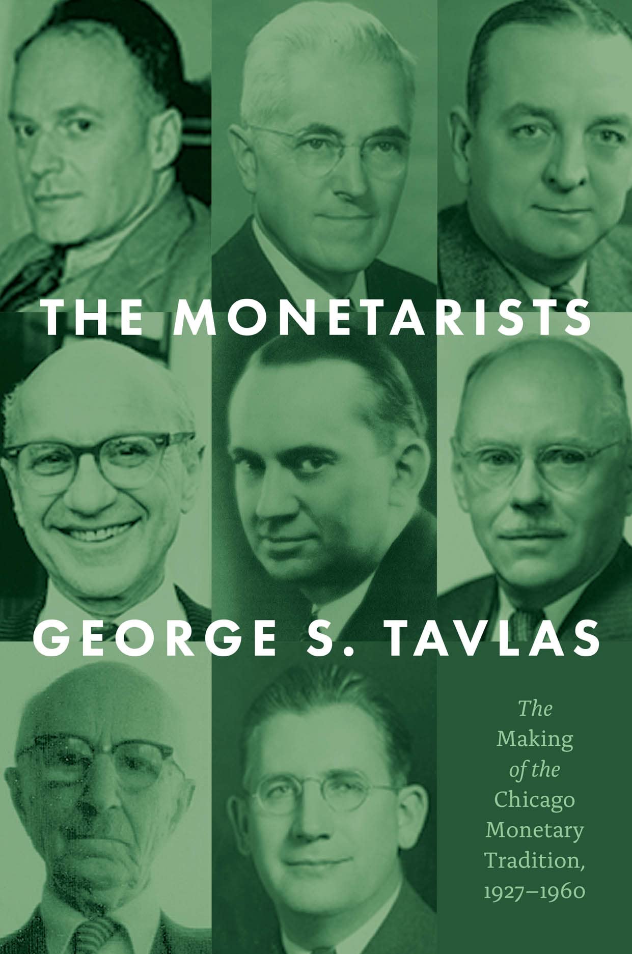 The Monetarists: The Making of the Chicago Monetary Tradition, 19271960,Used
