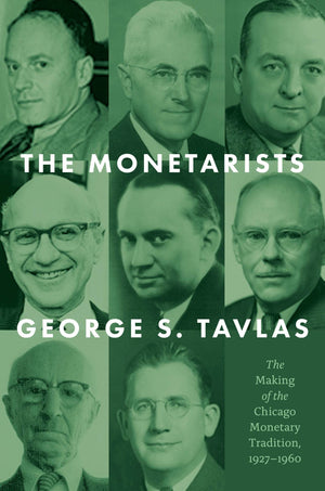 The Monetarists: The Making of the Chicago Monetary Tradition, 19271960,Used