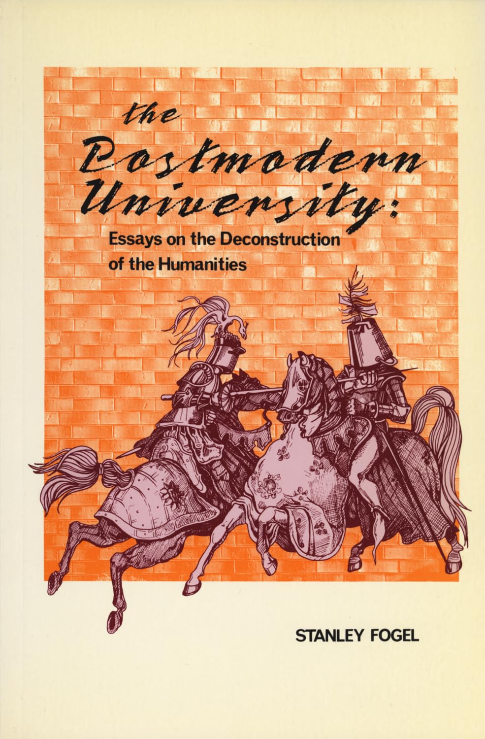 The Postmodern University: Essays on the Deconstruction of the Humanities,Used
