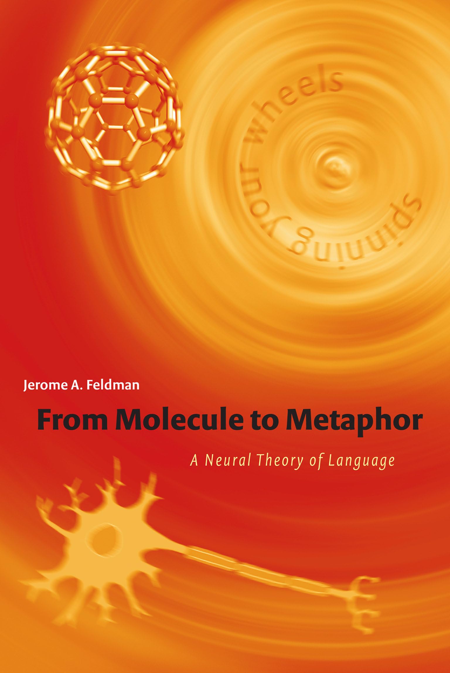 From Molecule To Metaphor: A Neural Theory Of Language (Bradford Books),Used