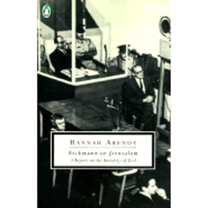 Eichmann In Jerusalem: A Report On The Banality Of Evil-new