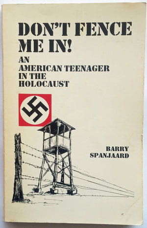 Don'T Fence Me In: An American Teenager In The Holocaust,New