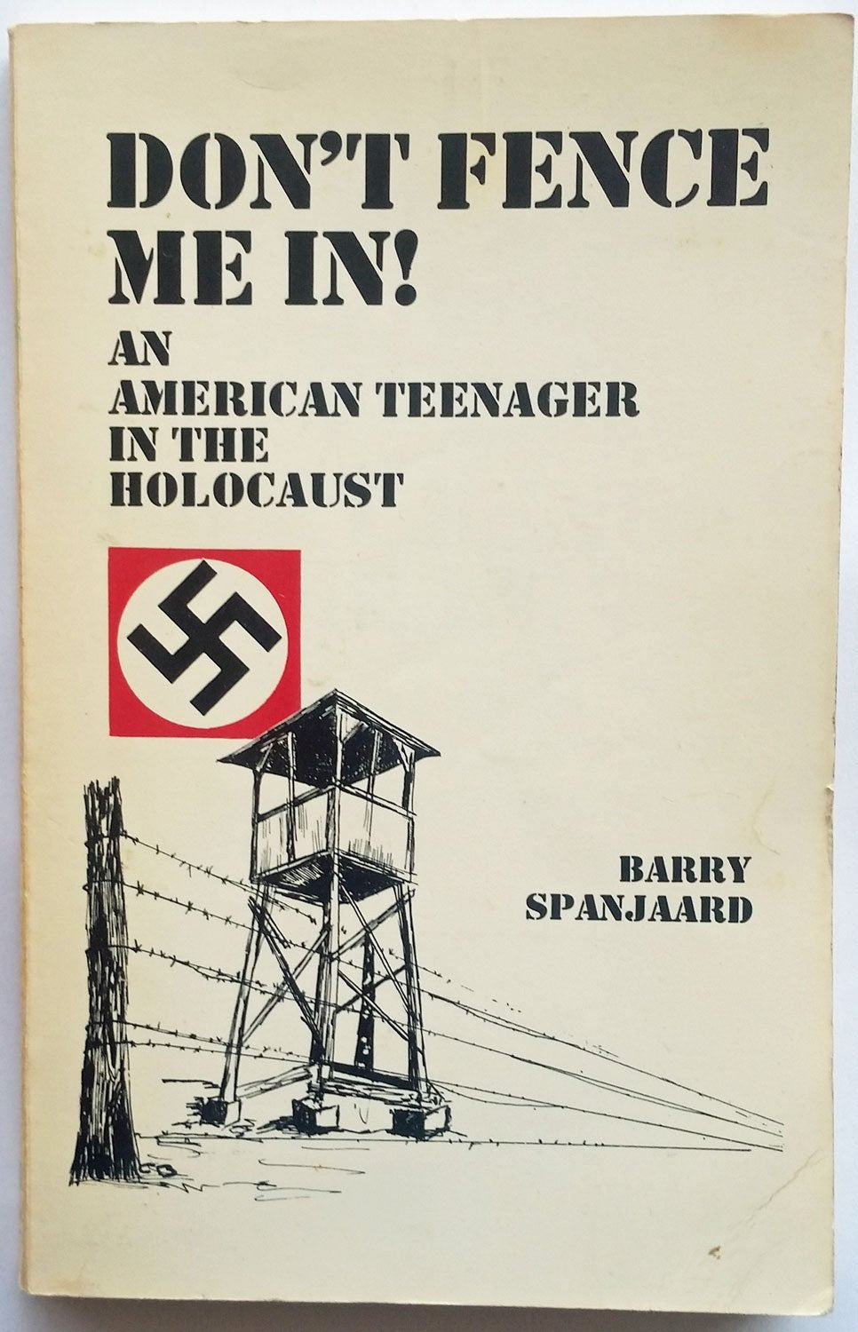 Don'T Fence Me In: An American Teenager In The Holocaust,New