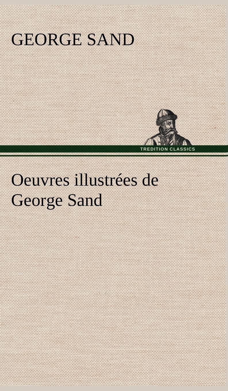 Oeuvres illustres de George Sand Les visions de la nuit dans les campagnes  La valle noire  Une visite aux catacombes (Fre,Used