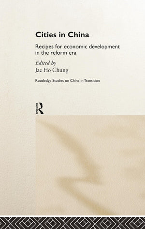 Cities In China: Recipes For Economic Development In The Reform Era (Routledge Studies On China In Transition),Used