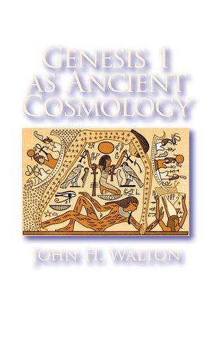 Genesis 1 as Ancient Cosmology,New