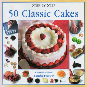 StepByStep 50 Classic Cakes