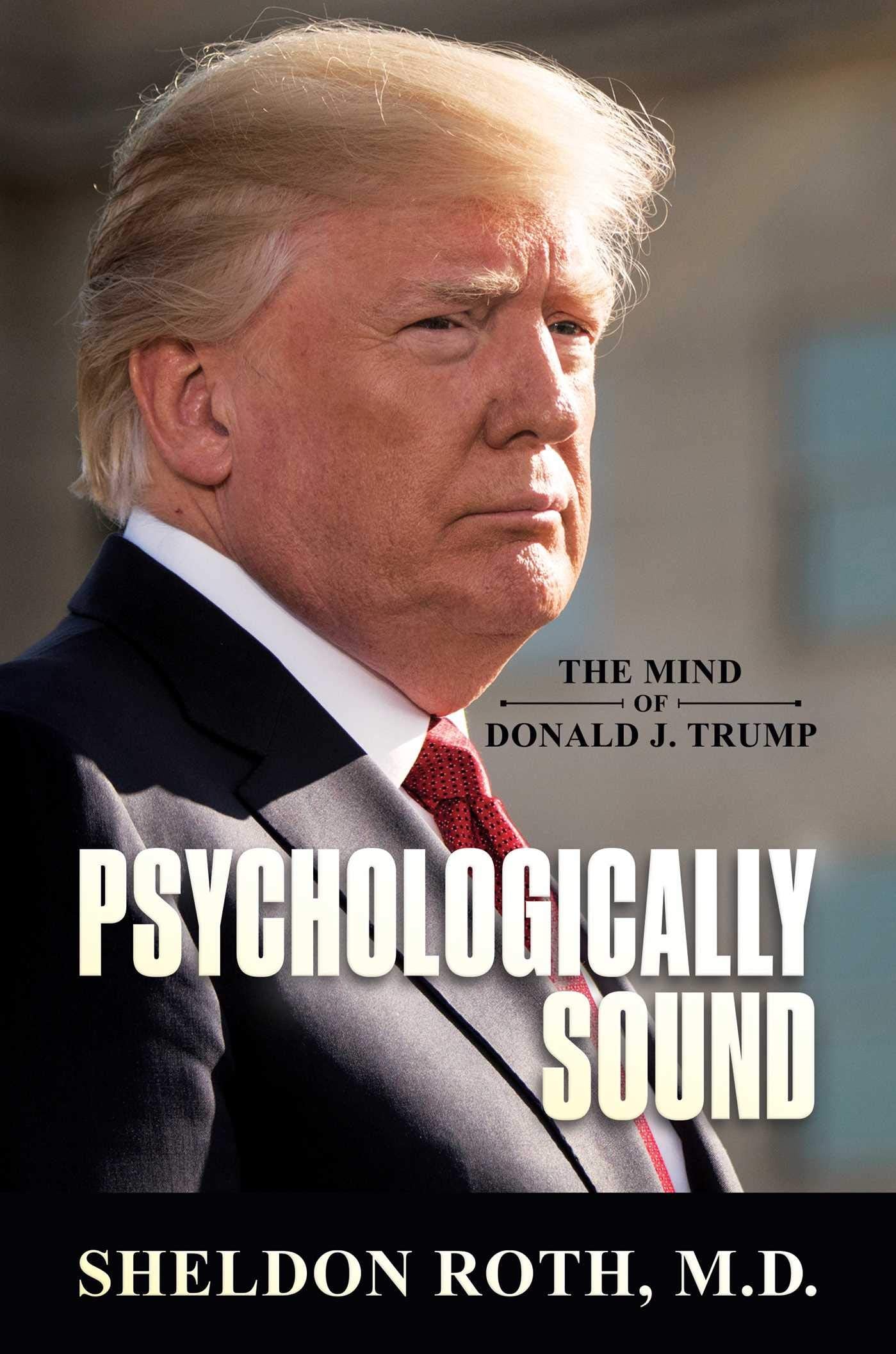 Psychologically Sound: The Mind of Donald J. Trump,Used