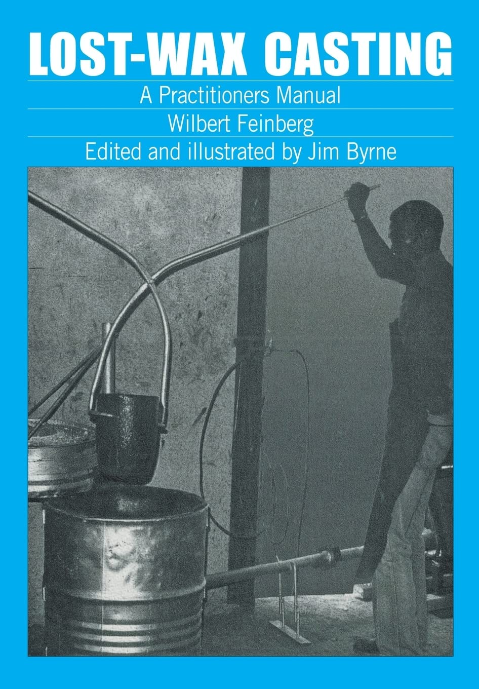 Lostwax Casting: A practitioners manual,Used