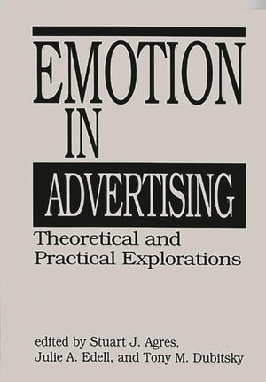 Emotion in Advertising: Theoretical and Practical Explorations,Used