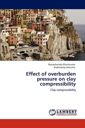 Effect of overburden pressure on clay compressibility: Clay compressibility,Used