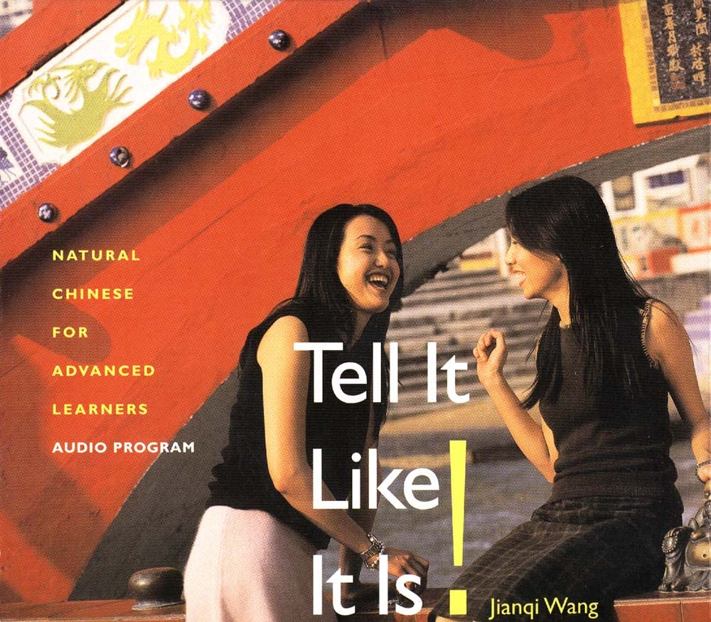 Tell It Like It Is! (3 Audio Cds): Natural Chinese For Advanced Learners (Yale Language Series),Used
