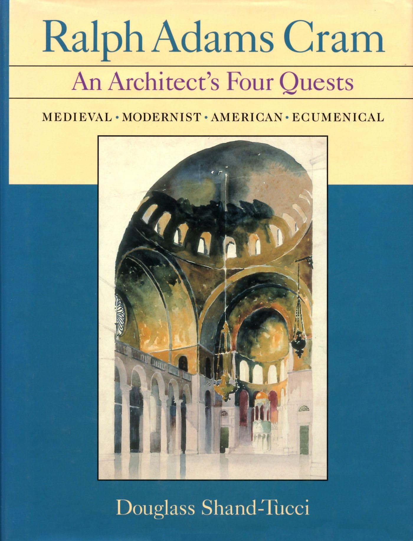 Ralph Adams Cram: An Architect's Four Quests,Used