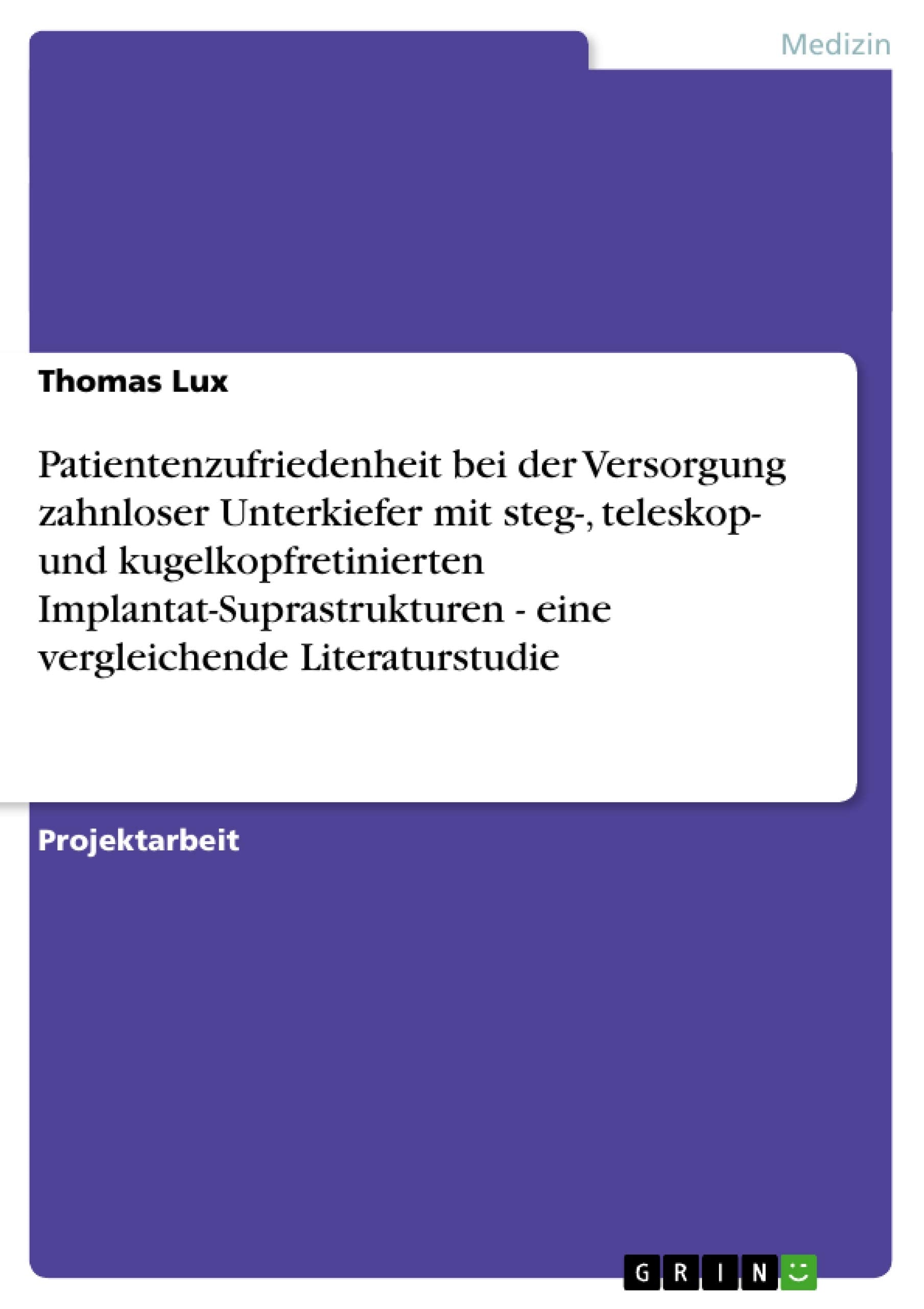 Patientenzufriedenheit Bei Der Versorgung Zahnloser Unterkiefer Mit Steg, Teleskop Und Kugelkopfretinierten Implantatsuprastr,Used