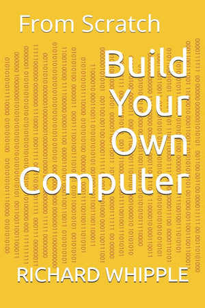 Build Your Own Computer: From Scratch (From Scratch Series),Used