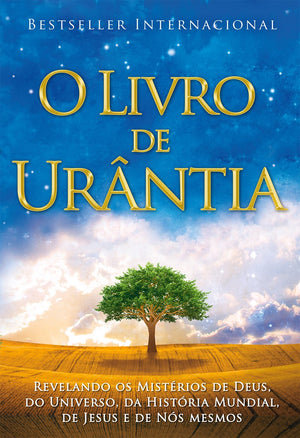 O Livro De Urntia: Revelando Os Misterios De Deus, Do Universo, De Jesus E Sobre Nos Mesmos (Portuguese Edition)