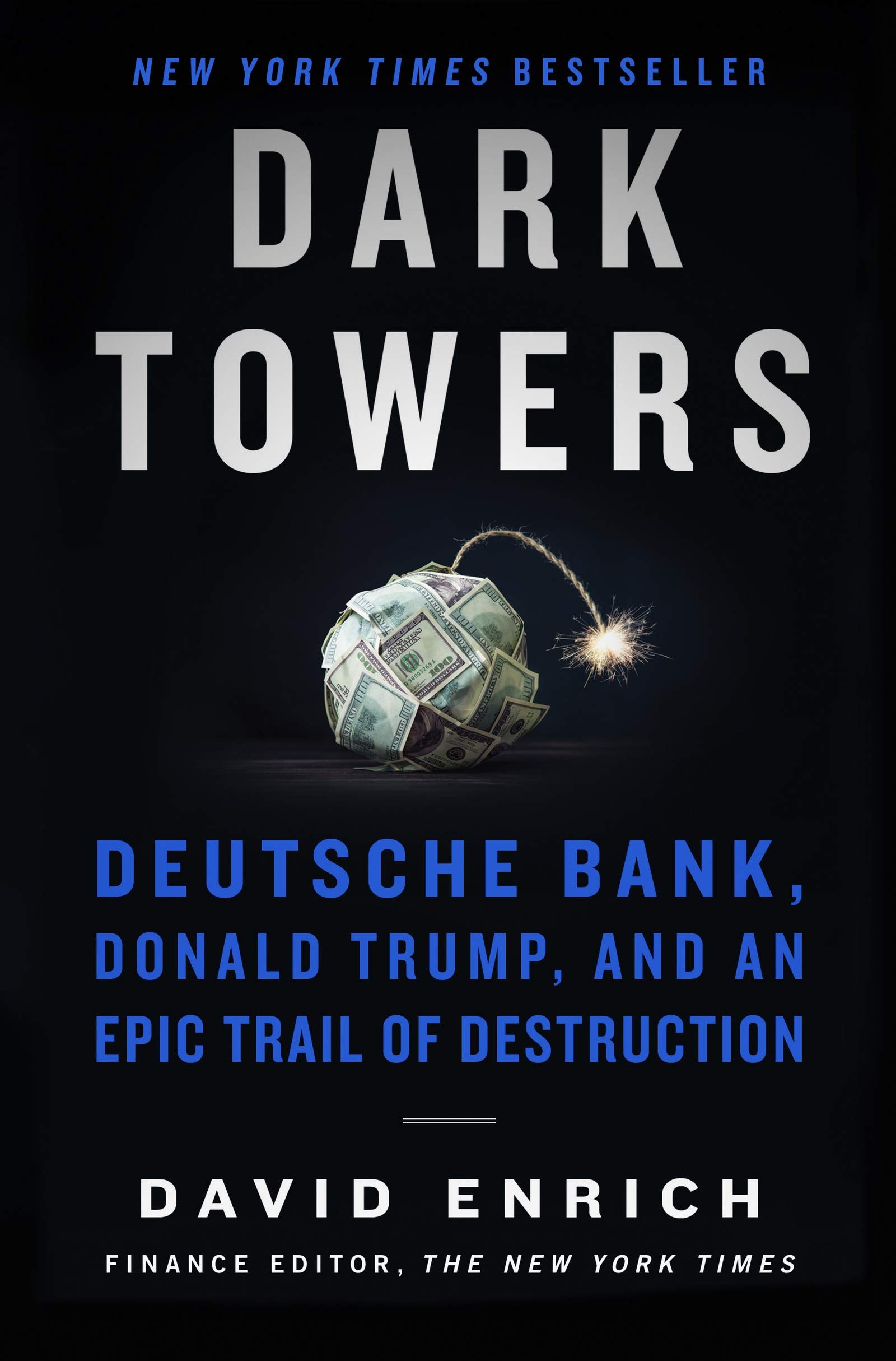 Dark Towers: Deutsche Bank, Donald Trump, and an Epic Trail of Destruction,New