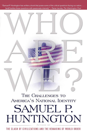 Who Are We?: The Challenges To America'S National Identity