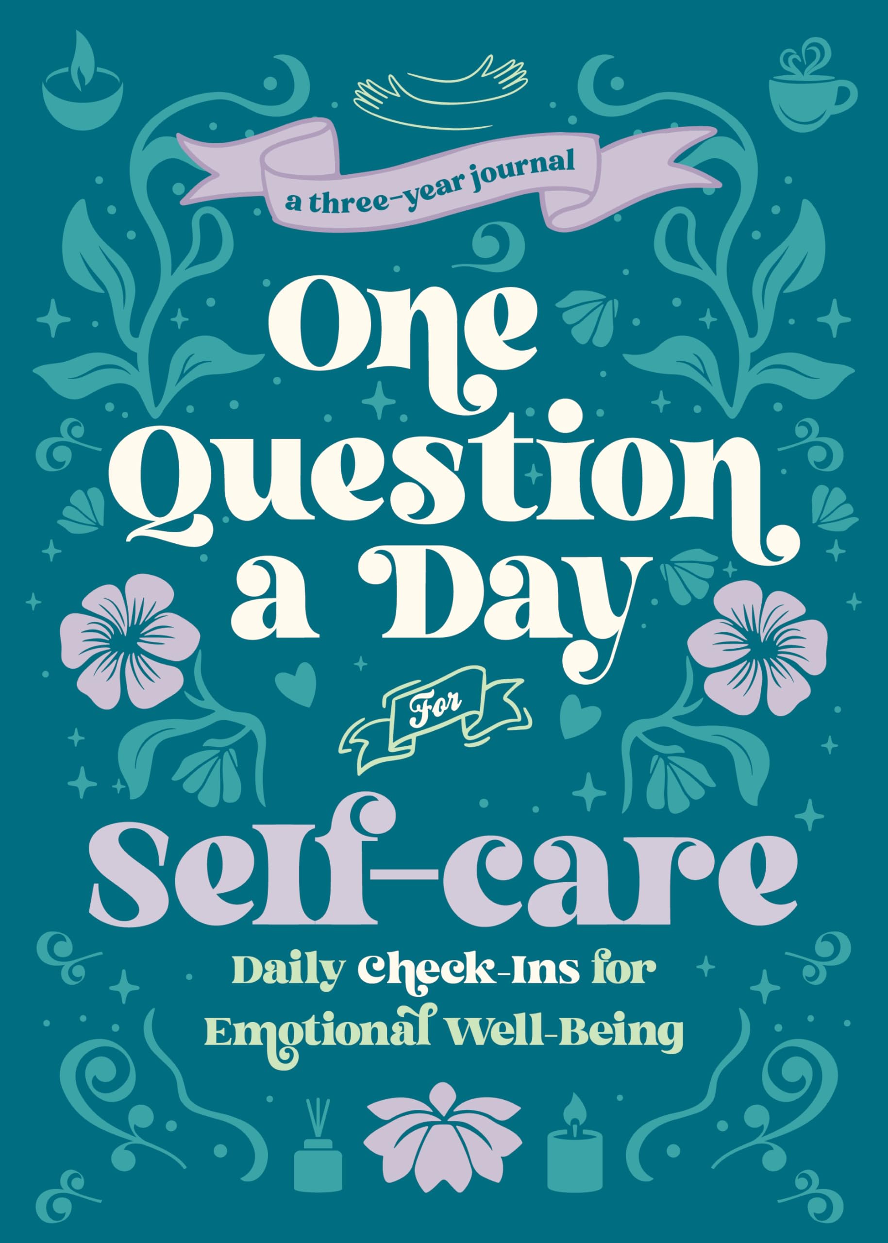 One Question A Day For SelfCare (Floral): A ThreeYear Journal
