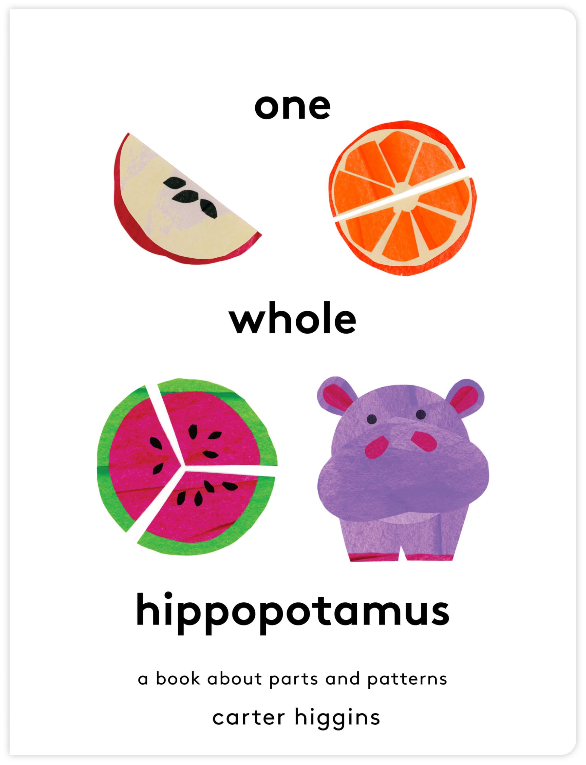 One Whole Hippopotamus: A Book About Parts And Patterns