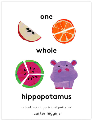 One Whole Hippopotamus: A Book About Parts And Patterns