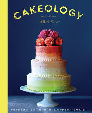 Cakeology: Over 20 Sensational Stepbystep Cake Decorating Projects