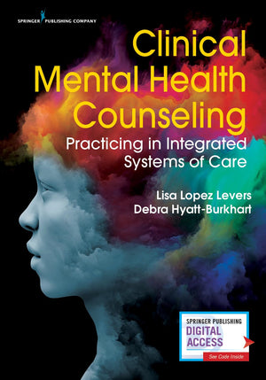 Clinical Mental Health Counseling: Practicing in Integrated Systems of Care,Used