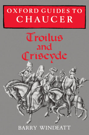 Oxford Guides to Chaucer: Troilus and Criseyde,New