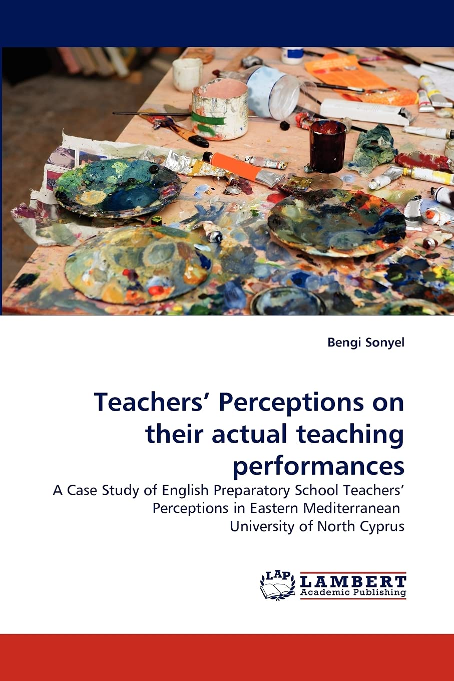 Teachers' Perceptions on their actual teaching performances: A Case Study of English Preparatory School Teachers' Perceptions in,Used