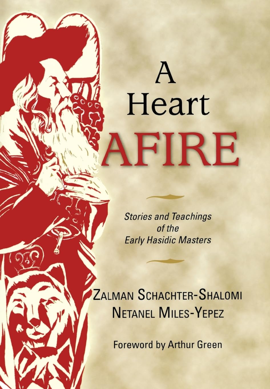 A Heart Afire: Stories And Teachings Of The Early Hasidic Masters,Used